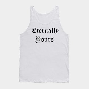 Eternally Yours Tank Top